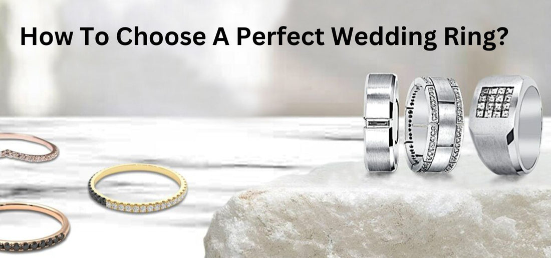 How to choose a Perfect Wedding Ring?