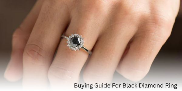 Buying Guide For Black Diamond Ring