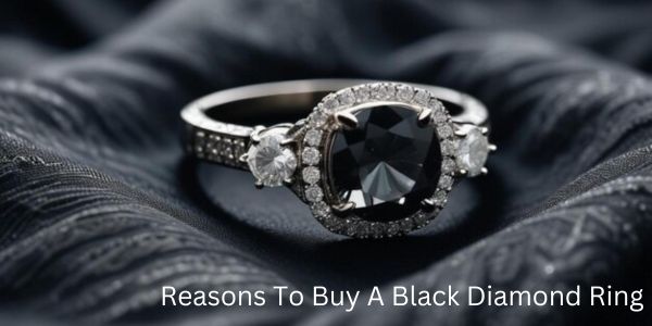 reasons to buy black diamond ring